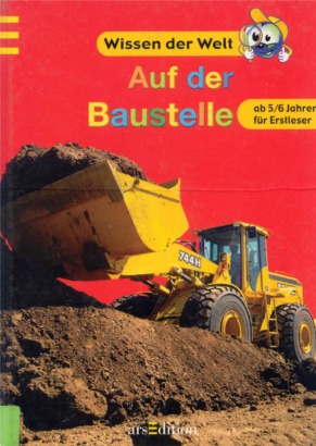 Wissen der Welt - Auf der Baustelle